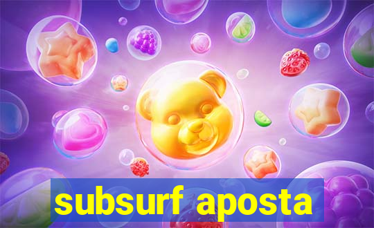 subsurf aposta